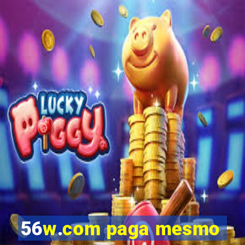 56w.com paga mesmo